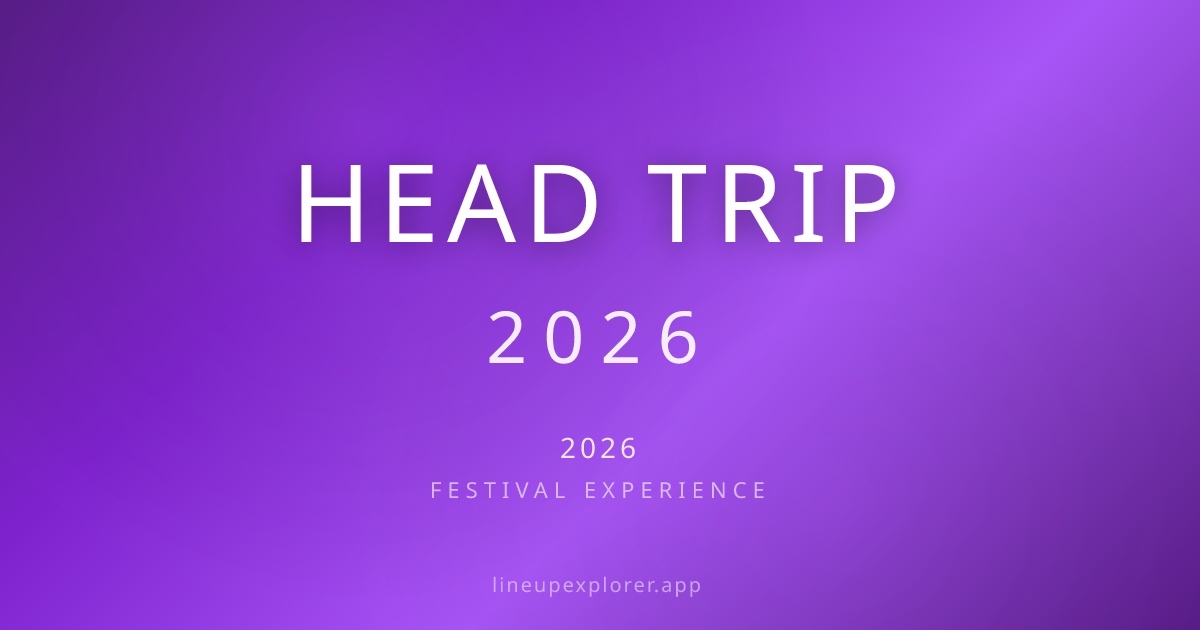 Head Trip 2026 Interactive Artist Lineup Lineup Explorer 